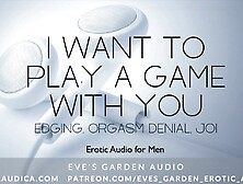 I Want To Play A Game With You - Erotic Audio With Edging And Orgasm Denial By Eve's Garden