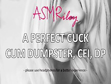 Eroticaudio - A Perfect Cuck-Old Jizz Dumpster,  Cei,  Dp| Asmriley