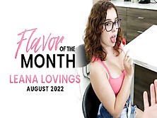 August 2022 Flavor Of The Month Leana Lovings - S3:e1