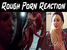 Girl Reacts To Rough Sex - Honest Porn Reactions (Audio) - Hpr01 - Featuring: Adriana Chechik / Dahlia Sky / James Deen / Rilynn