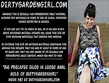 Big Prolapse Dildo In Loose Prolapsing Anal Hole Of Dirtygardengirl