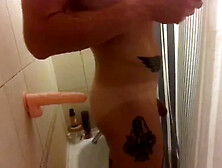I Stuck a Dildo to the Wall in the Shower and Played a Little with the Ass