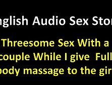 English Audio Sex Story - Threesome Sex With A Couple While I Give Full Body Massage To The Girl - Erotic Audio Story