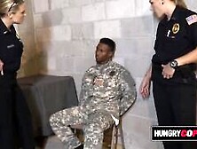 Black Soldier Sucked By Lesbian Female Cops