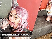 Tattooed Kate In Hardcore With And Mr.  Manson