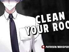 Clean Your Room Or Get SLAMMED || Male Moaning|| Audio Porn For Women