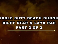 Bubble Booty Beach Bunnies Riley Star & Laya Rae 3some W Large Rod British Bloke – Dissolute Live 4K