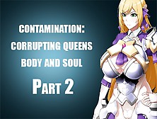 Part Two // Contamination: Corrupting Queens Body And Soul