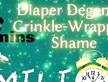 Shamestream: Diaper Degenerate - Crinkle-Wrapped In Shame