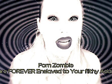 Stage 6: Porn Zombie - You're Forever Enslaved To Your Filthy Addiction