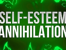 Self-Esteem Annihilation Affirmations