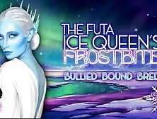 The Futa Ice Queen’s Frostbite pt three [Domme Lesbo four Female Listener] [Erotic Audio ASMR Story]