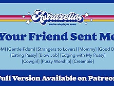 [Patreon Exclusive Teaser] Your Friend Sent me [Gentle Femdom] [Edging]