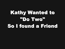 Kathy Does Two