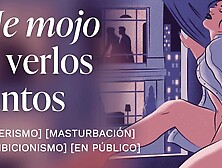 Mirando A Mis Vecinos Follando Me Pone Cachonda...  [Relatos Para Tocarme]