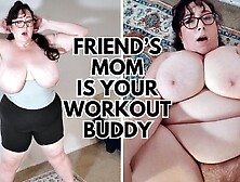 Friend's Busty Bbw Stepmom Is Your Workout Buddy