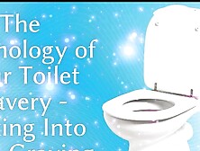 The Psychology Of Your Toilet Slavery - Sinking Into Filth,  Craving Humiliation