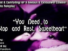 【SFW ASMR Audio RP】 "Who Stops And Rests a Day'" 【Anxious! Comforting! Girlfriend X Listener】