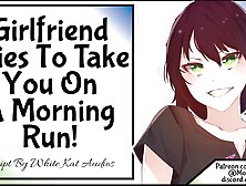 Gf Tries To Take You On A Morning Run!