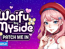 EP1: Waifu By Myside: Patch Me In (Gameplay)