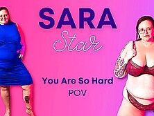 Sara Star In You Are So Hard