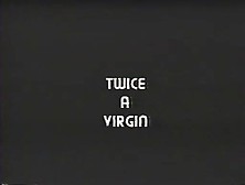 Twice A Virgin