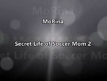 Secret Life Of Soccer Mom 2