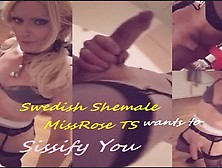 Missrose Ts - Lets Have A Talk About Sissifying You - Swedish Blonde Stunning Active Fat Cock Shemale Cumshot Dildo Cute