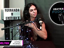 EROTIKAXXX Podcast - Interview with the porn actress from Rio Grande do Sul, Fernanda Welter - PART two