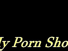 My Porn Show