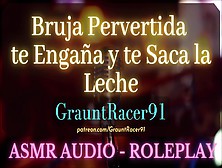 Bruja Pervertida Te Engaña Y Roba Tu Semen - Asmr Audio Roleplay