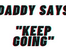 AUDIO EROTICA: Daddy Says "keep going".  Daddy guides you to touch [TEASER] [M4F]