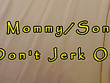 Mommy/stepson Taboo Tales Don't Jerk Off