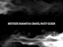 Mistress Samantha Chanel Nasty Queen Ballbustng And Human Furniture