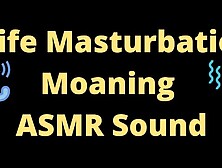 Morning Masturbates ASMR Moaning WIFEY Home Alone,  please don't JIZZ yet