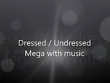 Xhamster. Com 10702429 Mega Dressed Undressed With Music 480P