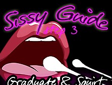 Sissy Guide Step 3 Graduate And Squirt Eat The Cummies