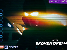 Broken Dreamers - 1 Getting Wild With Hot Girls