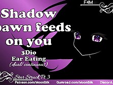 Shadow Spawn Feeds On You [Star Struck Pt 3]