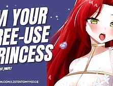 Princess Repays You For Saving Her Life By Offering You Her Body [Free Use] [Submissive Slut] [ASMR]