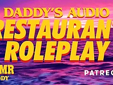 Daddy's Sleazy Restaurant Roleplay (Public Sex / DDLG / ASMR Audio)