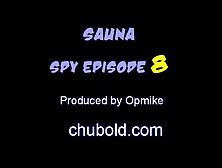 V2870 Sauna Spy Episode 8