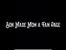 Step-Son Made Step-Mom A Fan Page