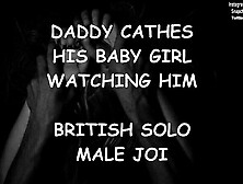 Daddy Catches His Baby Lady Watching Him - British Solo Male Joi