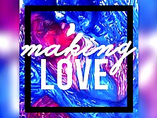 Making Love Podcast - Ep. 1 - "Natural Attraction" - 12-22-2021