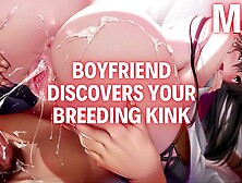 Your Bf Discovers Your Breeding Kink And Fills You Up [M4F] [Nasty Talk] [Asmr Roleplay]