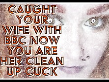 Caught Your Wife With Bbc Now You Are Her Clean Up Cuck