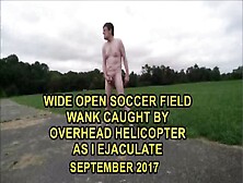 Low Flying Helicopter Sees Me While I Jerk Off With Vibrator In Ass At Sports Field 09-17