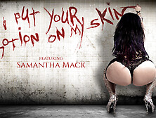 Samantha Mack - I Put Your Lotion On My Skin
