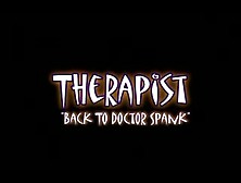 Therapist Back to Doctor Spank xLx